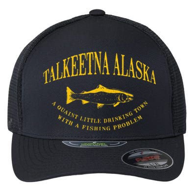 Talkeetna Alaska Drinking Town With A Fishing Problem Flexfit Unipanel Trucker Cap