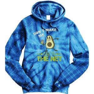 Tennis Avocado Don't Make Me Come To The Net Funny Tennis Great Gift Tie Dye Hoodie