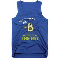 Tennis Avocado Don't Make Me Come To The Net Funny Tennis Great Gift Tank Top