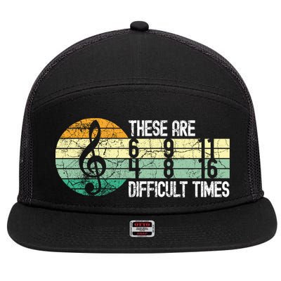 These Are Difficult Times Music Sheet Funny Band Gift Orchestra Musical Gift 7 Panel Mesh Trucker Snapback Hat