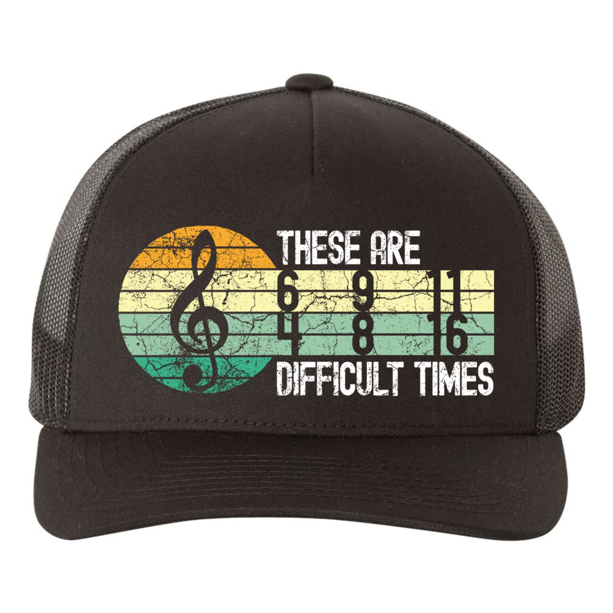 These Are Difficult Times Music Sheet Funny Band Gift Orchestra Musical Gift Yupoong Adult 5-Panel Trucker Hat