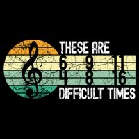 These Are Difficult Times Music Sheet Funny Band Gift Orchestra Musical Gift Cooling Performance Crew T-Shirt