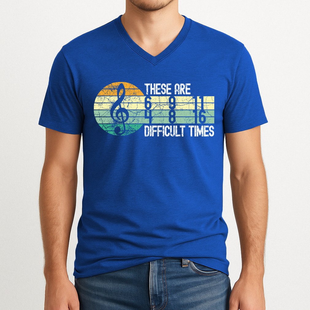 These Are Difficult Times Music Sheet Funny Band Gift Orchestra Musical Gift V-Neck T-Shirt