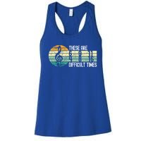 These Are Difficult Times Music Sheet Funny Band Gift Orchestra Musical Gift Women's Racerback Tank