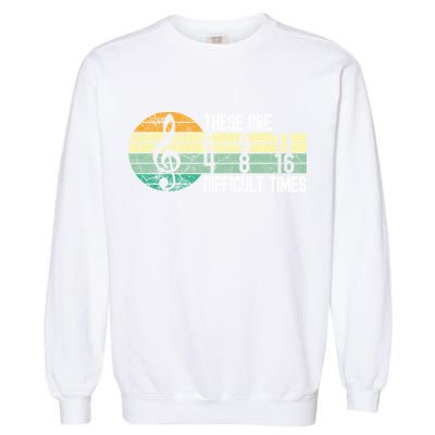 These Are Difficult Times Music Sheet Funny Band Gift Orchestra Musical Gift Garment-Dyed Sweatshirt