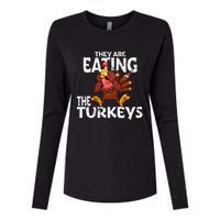 They Are Eating The Turkeys Thanksgiving Humor Womens Cotton Relaxed Long Sleeve T-Shirt