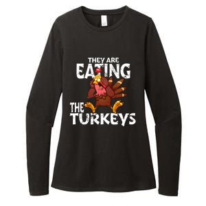 They Are Eating The Turkeys Thanksgiving Humor Womens CVC Long Sleeve Shirt