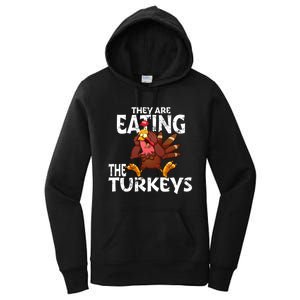 They Are Eating The Turkeys Thanksgiving Humor Women's Pullover Hoodie