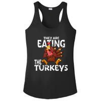 They Are Eating The Turkeys Thanksgiving Humor Ladies PosiCharge Competitor Racerback Tank