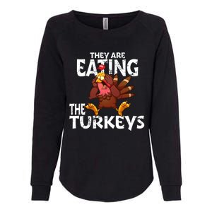 They Are Eating The Turkeys Thanksgiving Humor Womens California Wash Sweatshirt