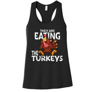 They Are Eating The Turkeys Thanksgiving Humor Women's Racerback Tank