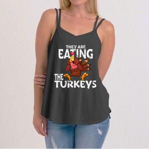 They Are Eating The Turkeys Thanksgiving Humor Women's Strappy Tank