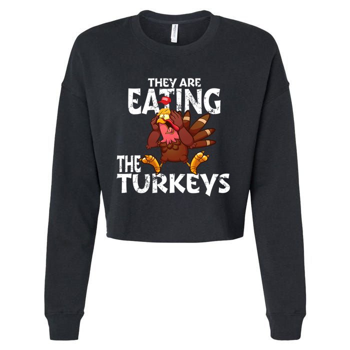 They Are Eating The Turkeys Thanksgiving Humor Cropped Pullover Crew