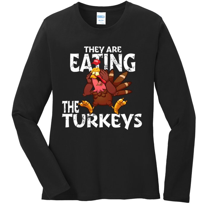 They Are Eating The Turkeys Thanksgiving Humor Ladies Long Sleeve Shirt