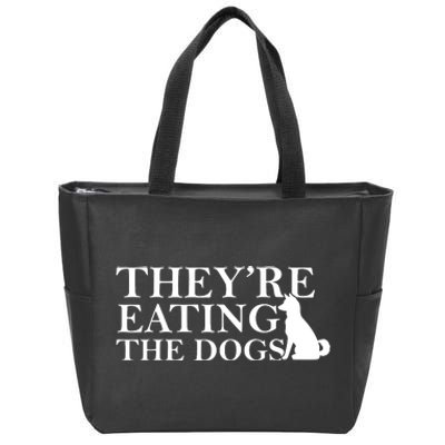 They Are Eating The Dogs They Are Eating The Pets Quote Zip Tote Bag