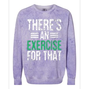 Theres An Exercise For That Physical Therapist Therapy PT Colorblast Crewneck Sweatshirt