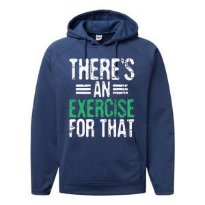 Theres An Exercise For That Physical Therapist Therapy PT Performance Fleece Hoodie