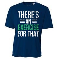 Theres An Exercise For That Physical Therapist Therapy PT Cooling Performance Crew T-Shirt