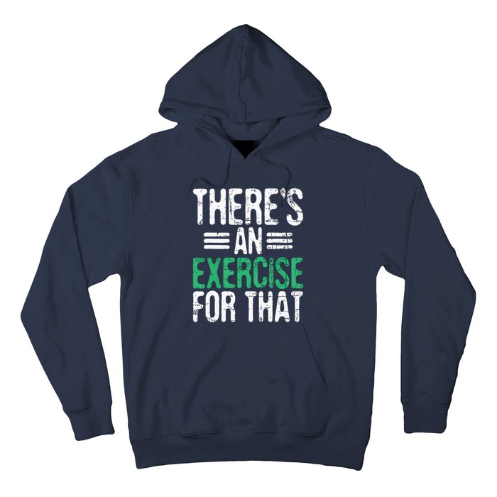 Theres An Exercise For That Physical Therapist Therapy PT Hoodie