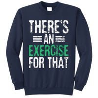 Theres An Exercise For That Physical Therapist Therapy PT Sweatshirt