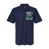 Theres An Exercise For That Physical Therapist Therapy PT Softstyle Adult Sport Polo