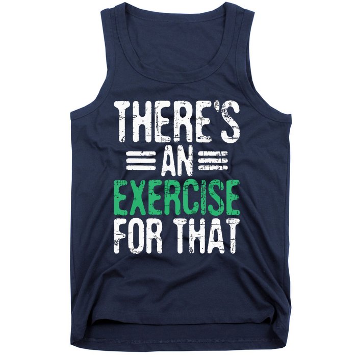 Theres An Exercise For That Physical Therapist Therapy PT Tank Top