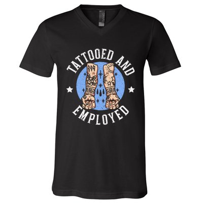 Tattooed And Employed Tattoo Lover Tattooing Ink Junkie V-Neck T-Shirt