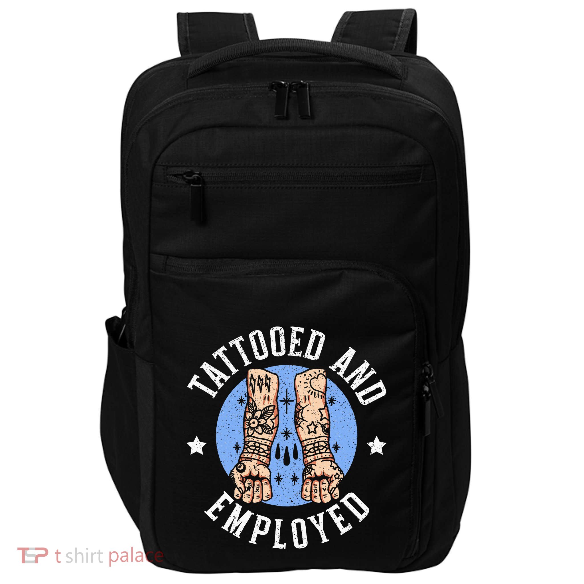 Tattooed And Employed Tattoo Lover Tattooing Ink Junkie Impact Tech Backpack