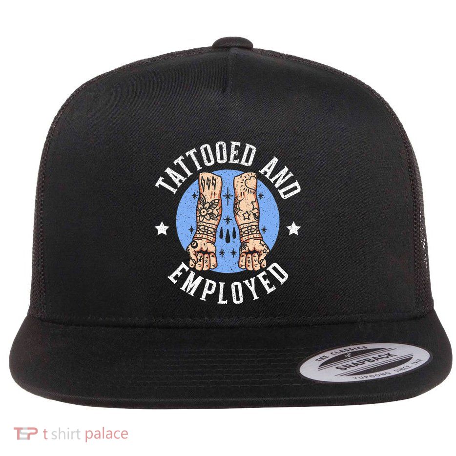 Tattooed And Employed Tattoo Lover Tattooing Ink Junkie Flatbill Hat