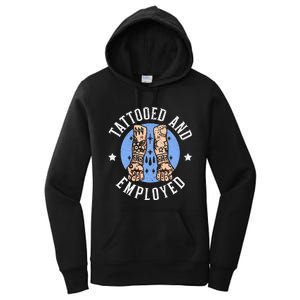 Tattooed And Employed Tattoo Lover Tattooing Ink Junkie Women's Pullover Hoodie