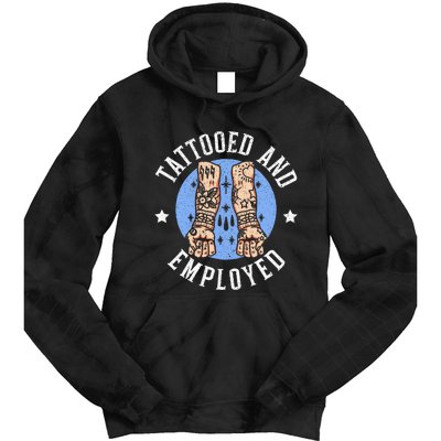 Tattooed And Employed Tattoo Lover Tattooing Ink Junkie Tie Dye Hoodie