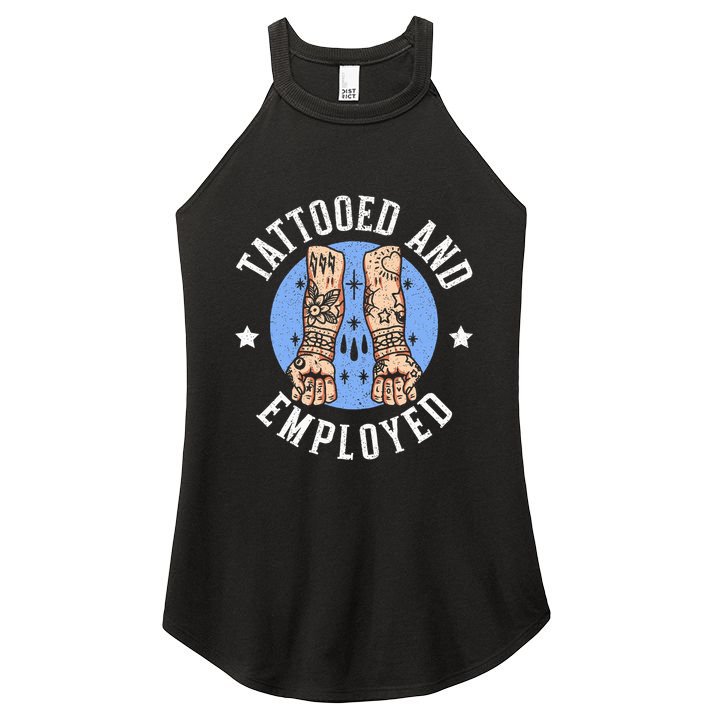 Tattooed And Employed Tattoo Lover Tattooing Ink Junkie Women's Perfect Tri Rocker Tank