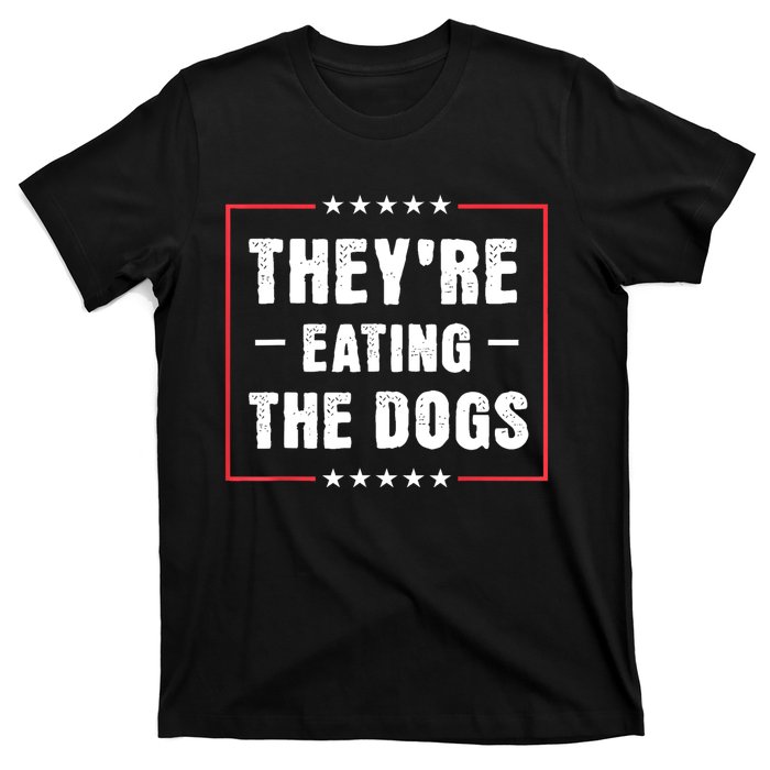 They Are Eating The Dogs T-Shirt