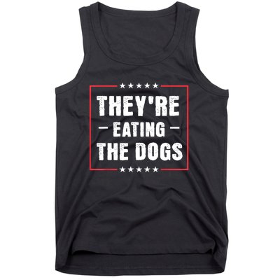 They Are Eating The Dogs Tank Top