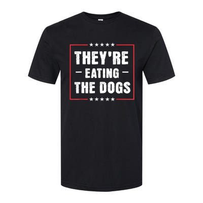 They Are Eating The Dogs Softstyle CVC T-Shirt