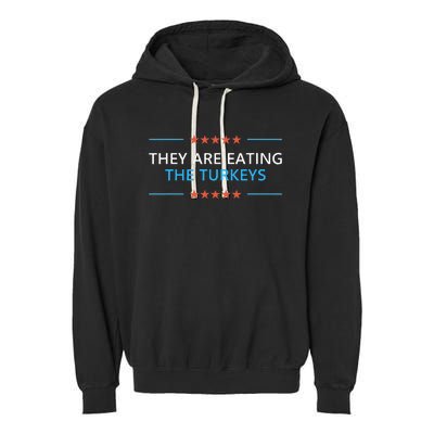 They Are Eating The Turkeys Thanksgiving Trump 2024 Humor Garment-Dyed Fleece Hoodie