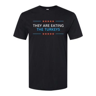 They Are Eating The Turkeys Thanksgiving Trump 2024 Humor Softstyle CVC T-Shirt