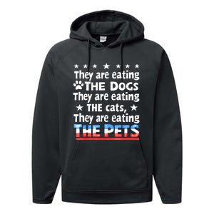 They Are Eating The Dogs The Cats The Pets Funny Trump Performance Fleece Hoodie