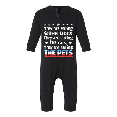 They Are Eating The Dogs The Cats The Pets Funny Trump Infant Fleece One Piece