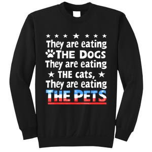 They Are Eating The Dogs The Cats The Pets Funny Trump Sweatshirt