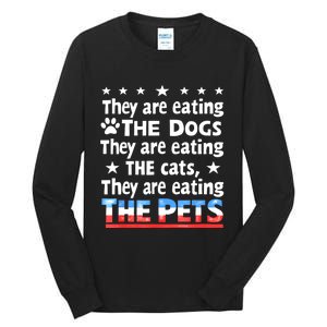 They Are Eating The Dogs The Cats The Pets Funny Trump Tall Long Sleeve T-Shirt