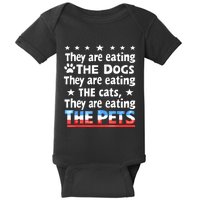 They Are Eating The Dogs The Cats The Pets Funny Trump Baby Bodysuit