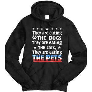 They Are Eating The Dogs The Cats The Pets Funny Trump Tie Dye Hoodie