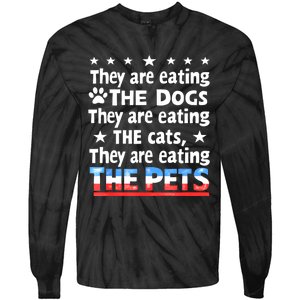 They Are Eating The Dogs The Cats The Pets Funny Trump Tie-Dye Long Sleeve Shirt