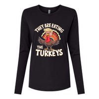 They Are Eating The Turkeys Thanksgiving Humor Womens Cotton Relaxed Long Sleeve T-Shirt