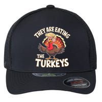 They Are Eating The Turkeys Thanksgiving Humor Flexfit Unipanel Trucker Cap