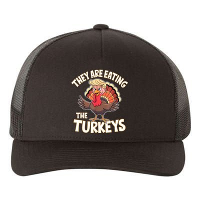 They Are Eating The Turkeys Thanksgiving Humor Yupoong Adult 5-Panel Trucker Hat