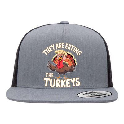 They Are Eating The Turkeys Thanksgiving Humor Flat Bill Trucker Hat