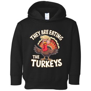 They Are Eating The Turkeys Thanksgiving Humor Toddler Hoodie