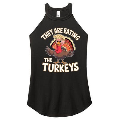 They Are Eating The Turkeys Thanksgiving Humor Women’s Perfect Tri Rocker Tank